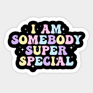 I am Somebody Super Special Groovy Sticker